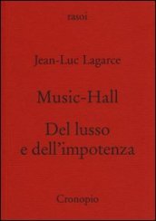 Music-hall-Del lusso e dell impotenza