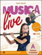 Musica live. Vol. A-B-Libro attivo. Per la Scuola media. Con CD Audio. Con espansione online