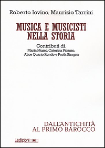 Musica e musicisti nella storia. Dall'antichità al primo Barocco