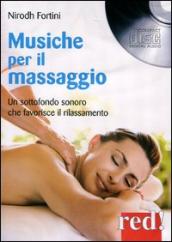 Musiche per il massaggio. Un sottofondo sonoro che favorisce il rilassamento. CD Audio