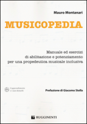 Musicopedia. Manuale ed esercizi di abilitazione e potenziamento per una propedeutica musicale inclusiva