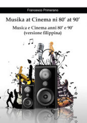 Musika at Cinema ni 80  at 90 . Musica e Cinema anni 80  e 90 