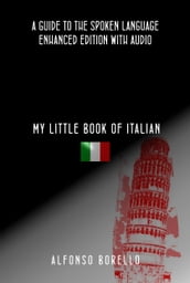 My Little Book of Italian: A Guide to the Spoken Language