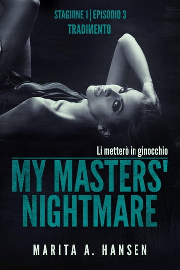 My Masters' Nightmare Stagione 1, Episodio 3 "tradimento"
