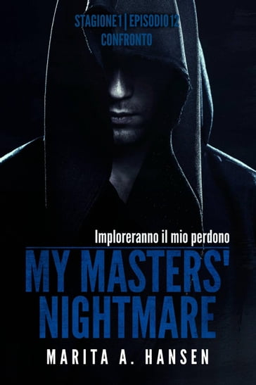 My Masters' Nightmare Stagione 1, Episodio 12 "Confronto"