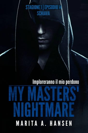 My Masters' Nightmare Stagione 1, Episodio 14 "Schiava"