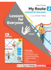 My Route. Lessons for everyone. Per la Scuola media. Con Contenuto digitale (fornito elettronicamente). 2.