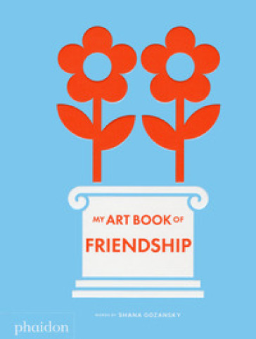 My art book of friendship. Ediz. a colori