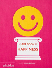 My art book of happiness. Ediz. a colori