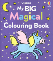 My big magical colouring book. Ediz. illustrata