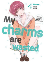 My charms are wasted. 4.