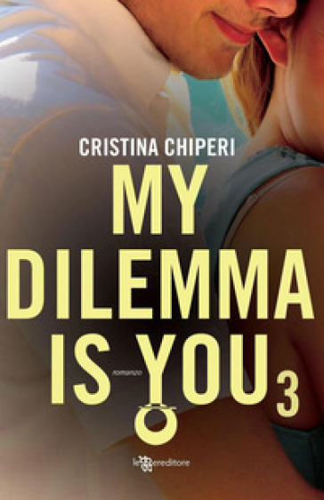 My dilemma is you. 3.