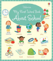 My first word book about school. Ediz. a colori