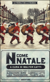 «N come Natale». 100 canzoni su Betlemme, Babbo Natale e dintorni