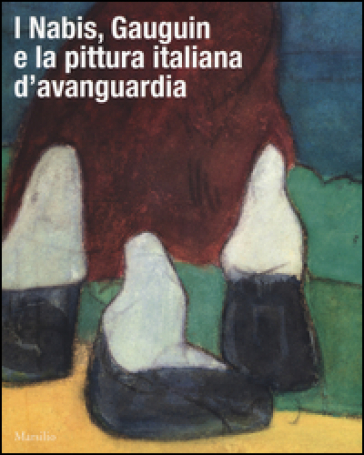 I Nabis, Gauguin e la pittura italiana d'avanguardia.
