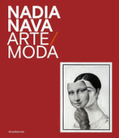 Nadia Nava. Arte/moda. Ediz. illustrata