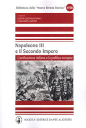 Napoleone III e il secondo impero. L unificazione italiana e la politica europea