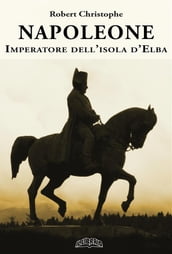 Napoleone imperatore dell Isola d Elba