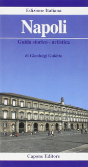 Napoli. Guida storico-artistica