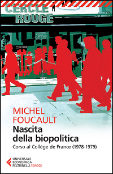 Nascita della biopolitica. Corso al Collège de France (1978-1979)
