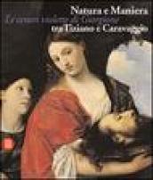 Natura e Maniera tra Tiziano e Caravaggio. Le ceneri violette di Giorgione. Ediz. illustrata