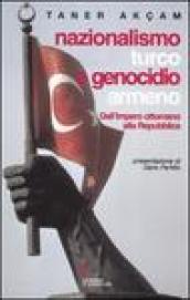Nazionalismo turco e genocidio armeno. Dall Impero ottomano alla Repubblica