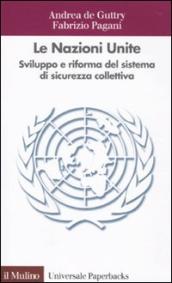 Nazioni Unite. Sviluppo e riforma del sistema di sicurezza collettiva (Le)
