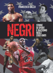 Negri. Storie di sport e di razzismo negli Stati Uniti