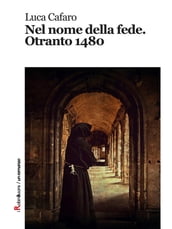 Nel nome della fede. Otranto 1480