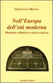 Nell Europa dell età moderna. Memoria collettiva e ricerca storica
