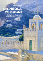 Nell isola dei sogni. Modigliani, Bragaglia, Rilke e Greene a Capri