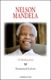 Nelson Mandela. 15 meditazioni