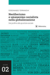 Neoliberismo e umanesimo socialista nella globalizzazione. Dal profitto alla giustizia sociale