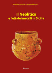 Il Neolitico e l età dei metalli in Sicilia