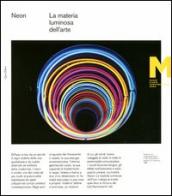 Neon. La materia luminosa dell arte. Catalogo della mostra. Catalogo della mostra (Roma, 21 giugno-4 novembre 2012). Ediz. italiana e inglese