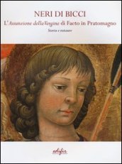 Neri di Bicci. L assunzione della Vergine di Faeto in Pratomagno. Storia e restauro
