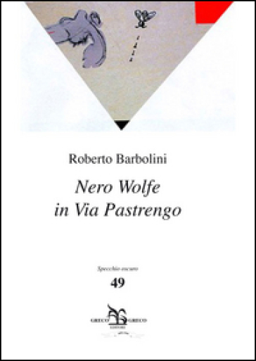 Nero Wolfe in via Pastrengo