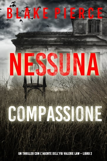 Nessuna Compassione (Un thriller con l'agente dell'FBI Valerie Law  Libro 2)