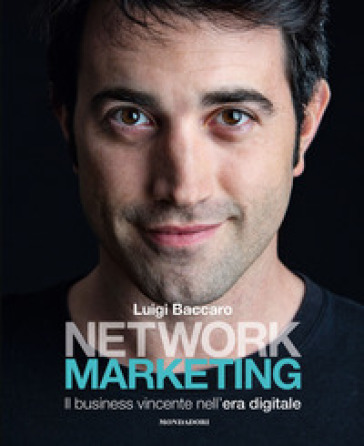 Network marketing. Il business vincente nell'era digitale