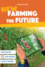 New Farming the future. Per le Scuole superiori