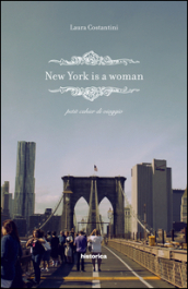 New York is a woman. Petit cahier di viaggio