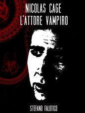 Nicolas Cage, l attore vampiro