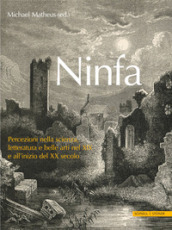 Ninfa. Percezioni nella scienza, letteratura e e belle arti nel XIX e all inizio del XX secolo