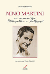 Nino Martini. Un veronese tra Metropolitan e Hollywood