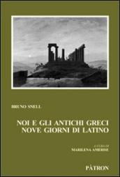 Noi e gli antichi greci, nove giorni di latino