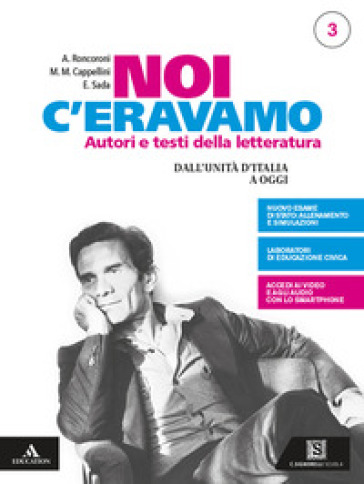 Noi c'eravamo. Per le Scuole superiori. Con e-book. Con espansione online. Vol. 3: Dal Novecento a oggi