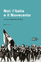 Noi: l Italia e il Novecento