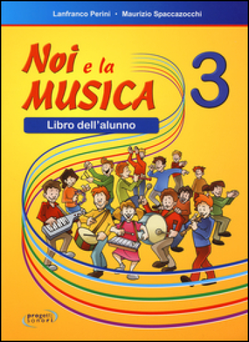 Noi e la musica. Libro dell'alunno. Per la Scuola elementare. Vol. 3