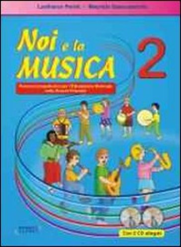 Noi e la musica. Percorsi propedeutici per l'insegnamento della musica nella scuola primaria. Con CD Audio. 2.