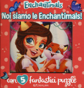 Noi siamo le Enchantimals! Enchantimals. Libro puzzle. Ediz. a colori